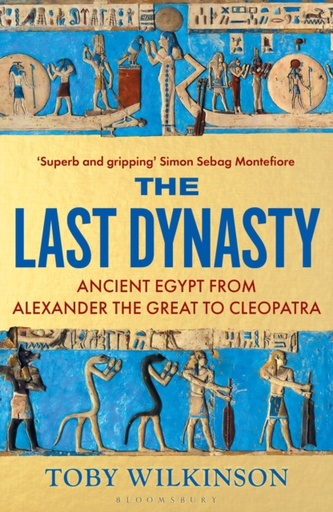 [9781526664679] The Last Dynasty : Ancient Egypt from Alexander the Great to Cleopatra