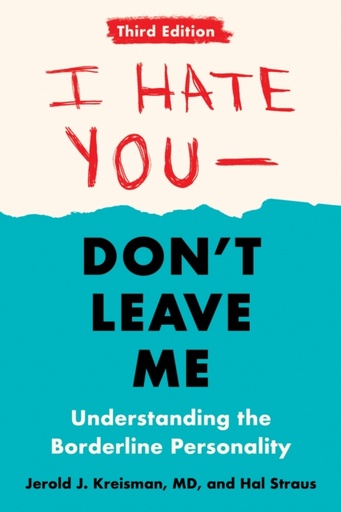 [9780593418499] I Hate You - Don't Leave Me: Third Edition : Understanding the Borderline Personality