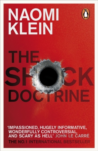 [9780141024530] The Shock Doctrine : The Rise of Disaster Capitalism