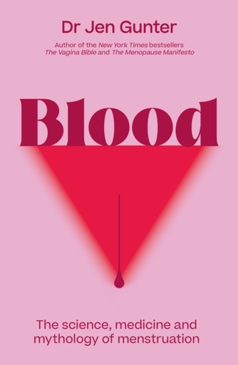 [9780349427621] Blood : The science, medicine and mythology of menstruation