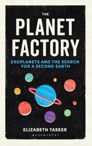 [9781472917744] The Planet Factory : Exoplanets and the Search for a Second Earth