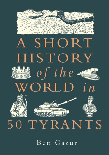 [9781789298437] A Short History of the World in 50 Tyrants