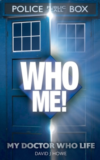 [9781835013304] Who Me! : A memoir of fandom, publishing, and six decades of Doctor Who history