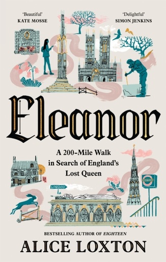 [9781035076949] Eleanor : A 200-Mile Walk in Search of England's Lost Queen