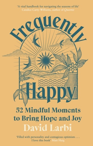 [9781846048326] Frequently Happy : 52 Mindful Moments to Bring Hope and Joy