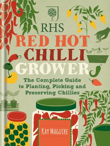 [9781784720438] RHS Red Hot Chilli Grower : The complete guide to planting, picking and preserving chillies