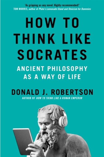[9781035054794] How to Think Like Socrates : Ancient Philosophy as a Way of Life