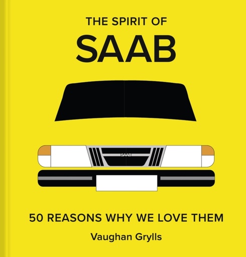 [9781849948029] The Spirit of Saab : 50 Reasons Why We Love Them