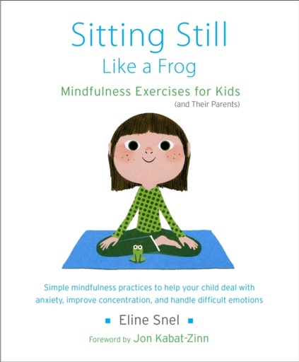 [9781611800586] Sitting Still Like a Frog : Mindfulness Exercises for Kids (and Their Parents)