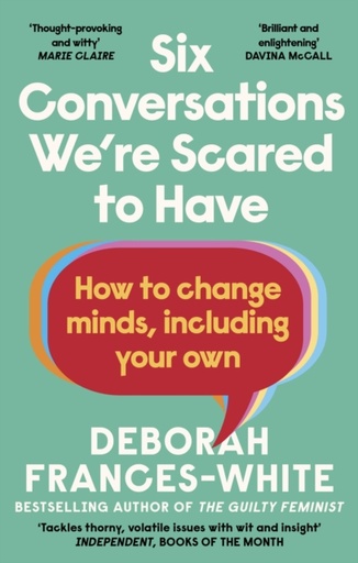 [9780349015842] Six Conversations We're Scared to Have : How to change minds, including your own