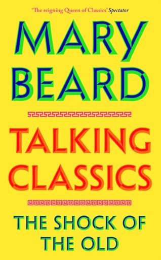 [9781805220312] Talking Classics : The Shock of the Old