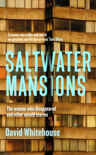[9781399621977] Saltwater Mansions : The woman who disappeared and other untold stories