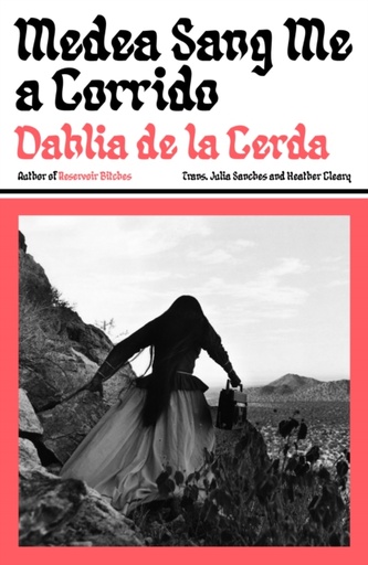 [9781917189637] Preorder : Medea Sang Me a Corrido